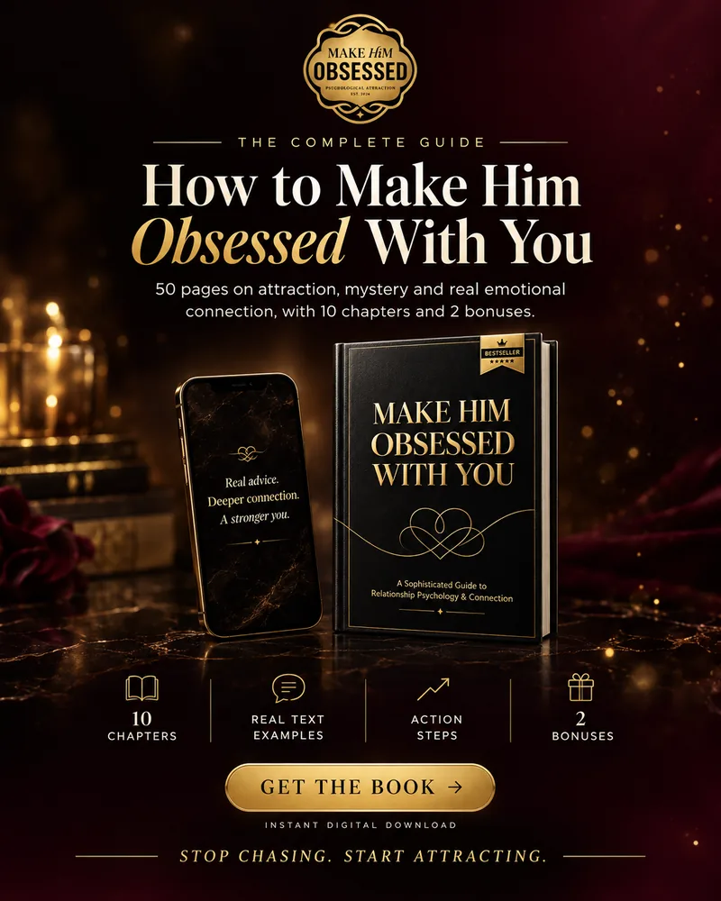 How to Make Him Obsessed With You: The Complete Guide